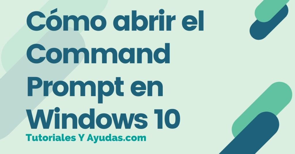 Cómo abrir el Command Prompt en Windows 10