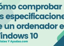 Cómo comprobar las especificaciones de un ordenador en Windows 10
