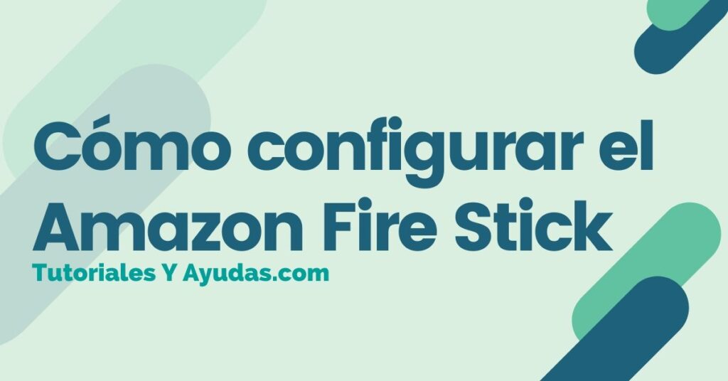 Cómo configurar el Amazon Fire Stick